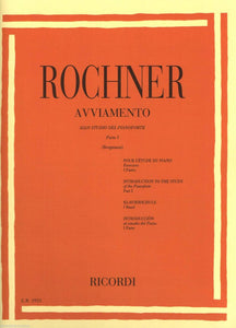 ROCHNER AVVIAMENTO ALLO STUDIO DEL PIANOFORTE Parte I (Bergmann) ER 1921 RICORDI
