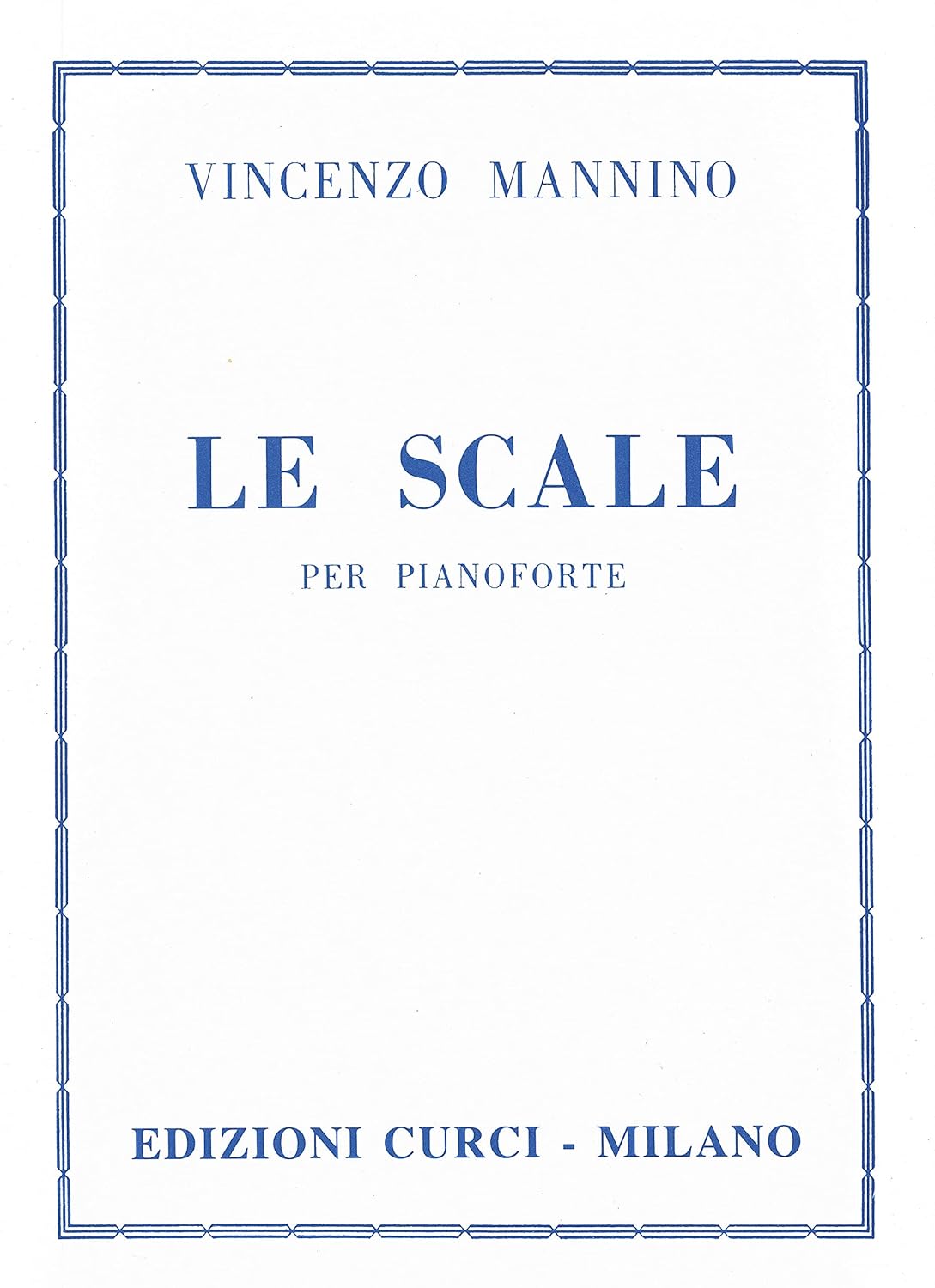 VINCENZO MANNINO LE SCALE PER PIANOFORTE EDIZIONI CURCI EC 6724